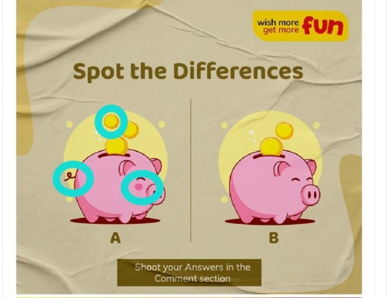 @FincareBank 1. One coin missing. 
2. Eye ke niche spot.
3.Tail of piggy. 

#fincare #fincarebank #puzzle #game #guesstheanswer #comment #commentdown #trivia

@FincareBank 
Tag
@Chandansahoo378 
@Ranjank1706 
@abcd_pqrs_wxyz 
@igangadharr 
@mnagaraju1970h1 
@RajeshHegdeBlr 
@mswarnkar59