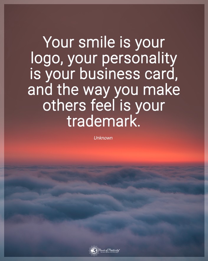 "Your #smile is your logo..." #personality #kindness