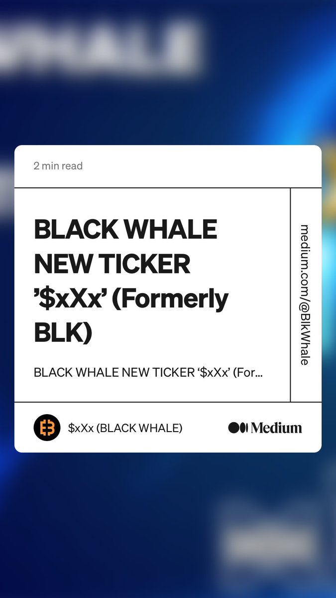 BlkWhaleGroup's tweet photo. Happy weekends Black whale Family! 

Visit our medium channel where we share the latest updates with you! 

“BLACK WHALE NEW TICKER ’$xXx’ (Formerly BLK)” by $xXx (BLACK WHALE)

[We're coming stronger than ever! ]

#blackwhale #xXx #meme #etf #social

https://t.co/A8gCDb82T9 https://t.co/bcSe8EF3sw