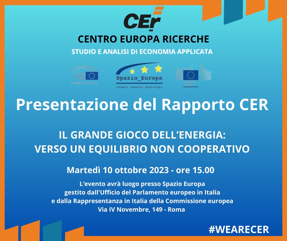 𝗦𝗔𝗩𝗘 𝗧𝗛𝗘 𝗗𝗔𝗧𝗘

𝗠𝗮𝗿𝘁𝗲𝗱𝗜̀ 𝟭𝟬 𝗢𝘁𝘁𝗼𝗯𝗿𝗲 𝟮𝟬𝟮𝟯 
𝗼𝗿𝗲 𝟭𝟱.𝟬𝟬

Presentazione del Rapporto CER

“IL GRANDE GIOCO DELL’ENERGIA: 
VERSO UN EQUILIBRIO NON COOPERATIVO”

#CER #energia #economia #ricerca #economiaapplicata #economiaeuropea #analisieconomica