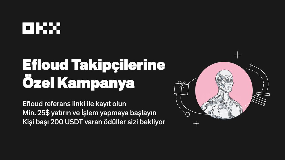 Efloud x OKX #USDT Kampanyası

Merhabalar,
@OkxTurkiye ile güzel bir kampanya yaptık.

Daha önceden benim referansım ile kaydolmuş olan veya #OKX'e geçmeyi veya denemeyi düşünen kişiler için ekstra efor sarfetmeden $200 USDT’e varan para kazanma imkanı sunuyoruz. Bonus ödüller de