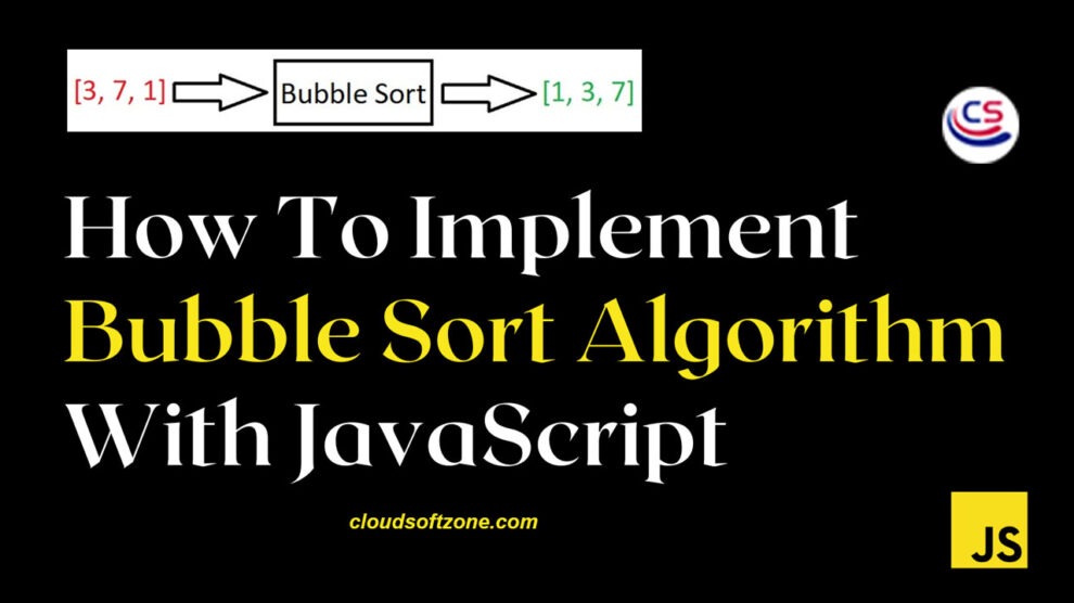 cloudsoftzone's tweet image. Ever wondered how the Bubble Sort algorithm works in JavaScript? Unlock the mystery with Cloudsoft Zone&apos;s comprehensive guide. 🛠️ #JavaScript #BubbleSort #CloudsoftZone. Delve deeper here: bit.ly/48Cw7gV.