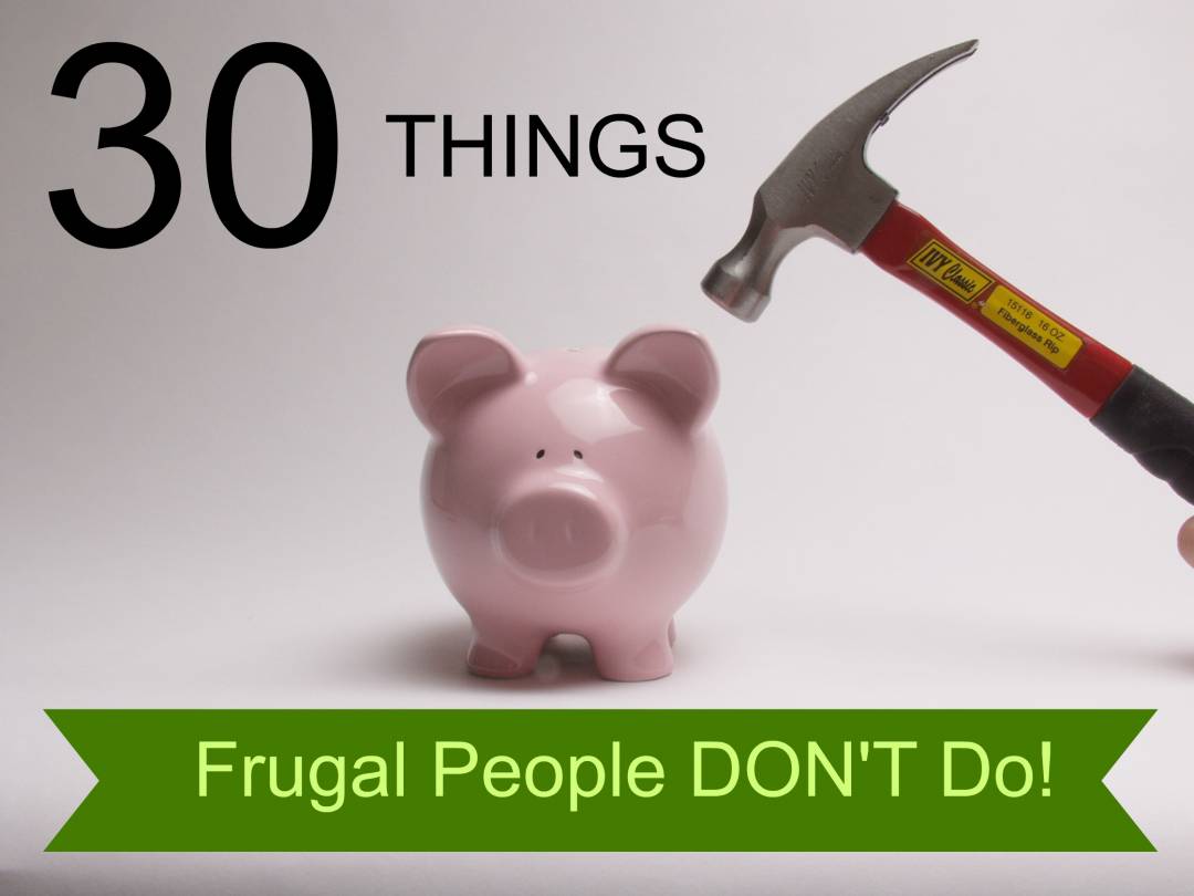 30 Things Frugal People DON’T Do is.gd/W8vmCg