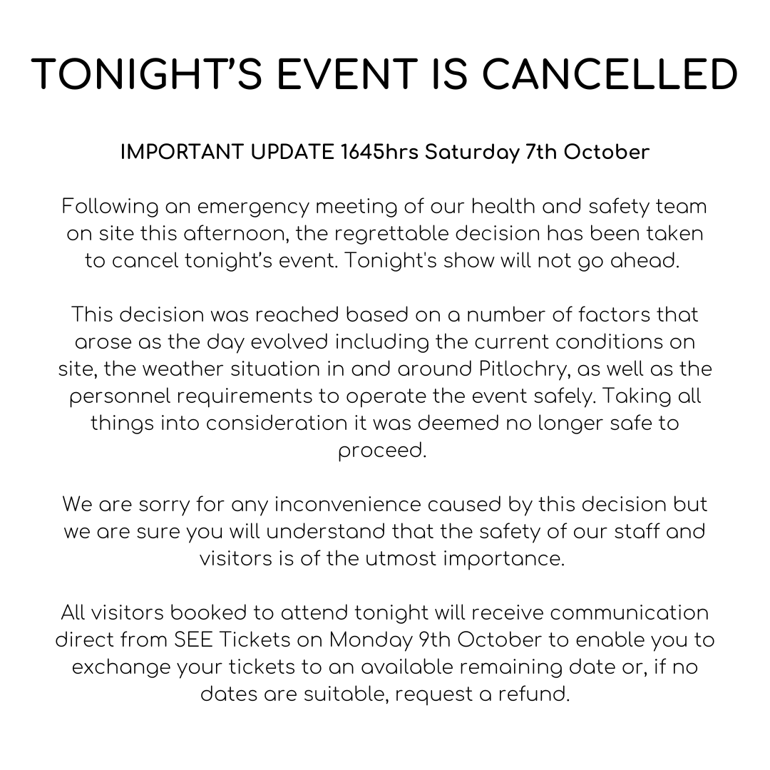 UPDATE 1645hrs Saturday 7th October

Following an emergency meeting of our health and safety team on site this afternoon, the regrettable decision has been taken to cancel tonight’s event. Tonight's show will not go ahead. 

For the full statement visit: enchantedforest.org.uk