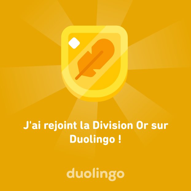 J'ai rejoint la Division Or sur Duolingo !