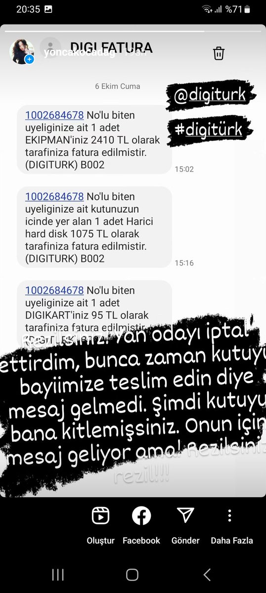Yan odayı iptal ettirdim. Bunca zaman ekipmanı bize teslim edin diye mesaj gelmedi. Kutuyu bana kitlemişsiniz. Onun mesajı geliyor ama. Nereye veriyorsanız verin, dava mı açarsınız, ne halt yerseniz yiyin! Benim de söyleyeceklerim var elbet! @digitürk <a href="/Digiturk/">Digiturk</a> <a href="/DigiturkDestek/">Digiturk Destek</a>