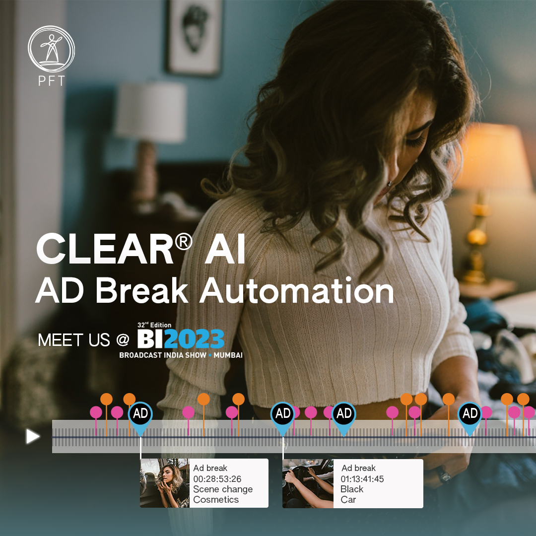 PFT brings Ad Break Automation powered by CLEAR® AI at #BroadcastIndiaShow, transforming revenue generation across FAST, AVOD, and Linear TV Platforms. Click here to learn more: eu1.hubs.ly/H05Fc6s0 #ai #adbreak #monetization #automation #advertising #BroadcastIndiashow