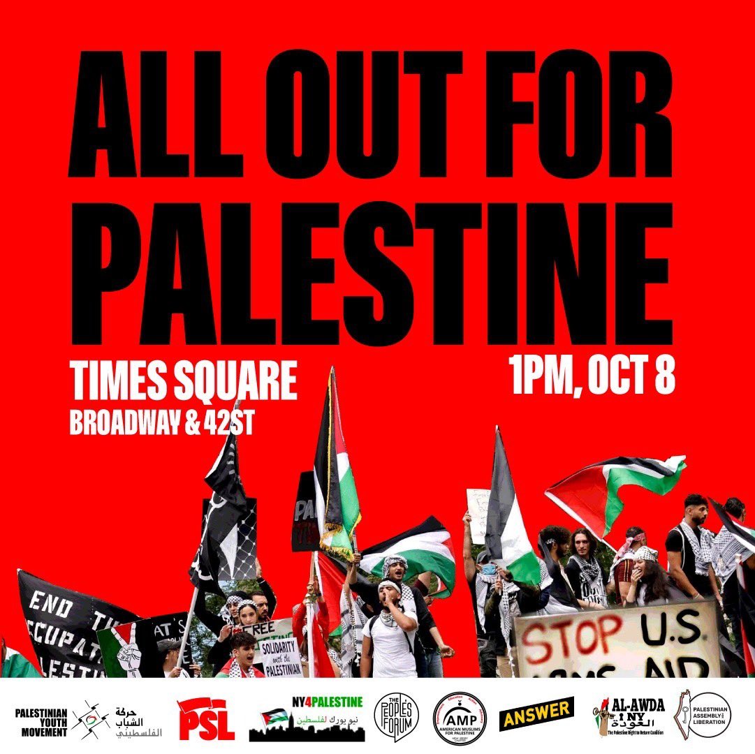 📣🇵🇸NEW YORK CITY: ALL OUT FOR PALESTINE!!! 📣🇵🇸

🚨1PM, Sunday Oct 8
📍Times Square, Broadway &amp; 42nd 

Tomorrow, join us to stand with the people of Palestine, who have the right to resist apartheid, occupation &amp; oppression. 

✊🏽FREE PALESTINE!
