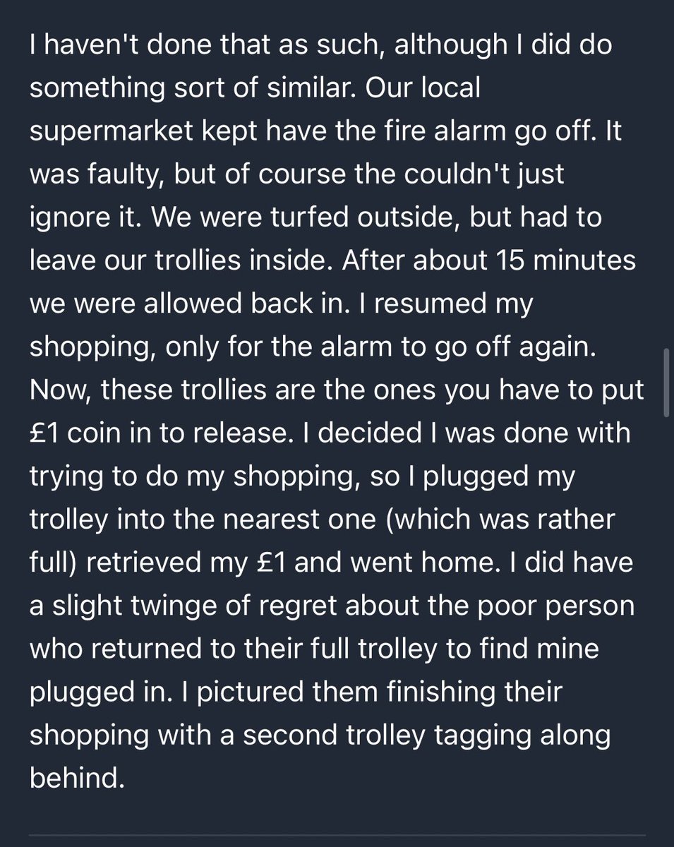 “I did have a slight twinge of regret about the poor person who returned to their full trolley to find mine plugged in.”