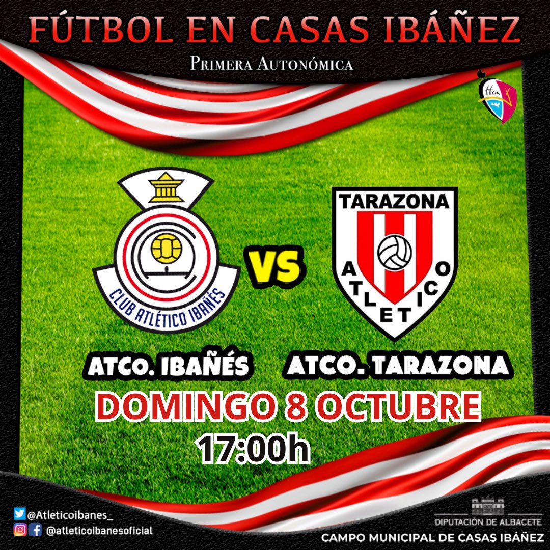 Domingo 8 octubre
17h Municipal de Casas Ibañez
ATLÉTICO IBAÑES
VS
ATLÉTICO TARAZONA
