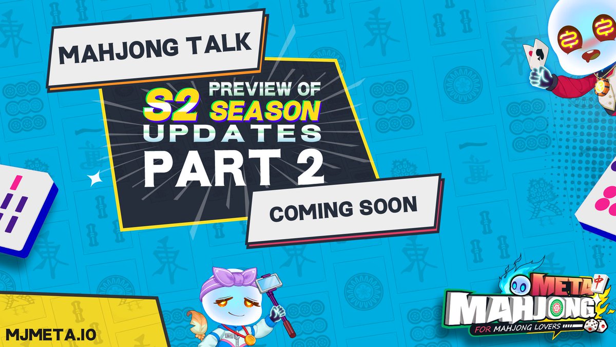 Stay tuned, we'll soon have a new Mahjong Talk to talk more about Mahjong Meta Season 2.

Play Mahjong Meta now: game.mjmeta.io
