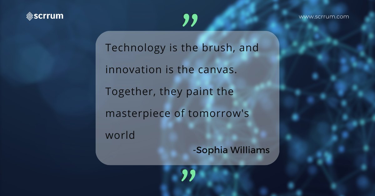 🚀 Embrace the future with technology's brush and innovation's canvas! 🎨 Let's paint tomorrow's masterpiece. 

 visit at scrrum.com  

#TechInnovation #FutureOfTech #InnovationCanvas #SophiaWilliamsQuotes #TomorrowIsNow #ScrrumLabs