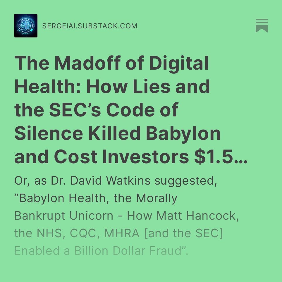Sergei Polevikov (@aihealthuncut) on Twitter photo The #Madoff of #DigitalHealth: How Lies and the #SEC’s Code of Silence Killed #BabylonHealth and Cost Investors $1.5 Billion
<a href="/DrMurphy11/">Dr Murphy (aka David Watkins)</a> @DrHughHarvey <a href="/EricTopol/">Eric Topol</a> <a href="/EnricoCoiera/">Enrico Coiera</a>
open.substack.com/pub/sergeiai/p… The #Madoff of #DigitalHealth: How Lies and the #SEC’s Code of Silence Killed #BabylonHealth and Cost Investors $1.5 Billion
<a href="/DrMurphy11/">Dr Murphy (aka David Watkins)</a> @DrHughHarvey <a href="/EricTopol/">Eric Topol</a> <a href="/EnricoCoiera/">Enrico Coiera</a>
open.substack.com/pub/sergeiai/p…