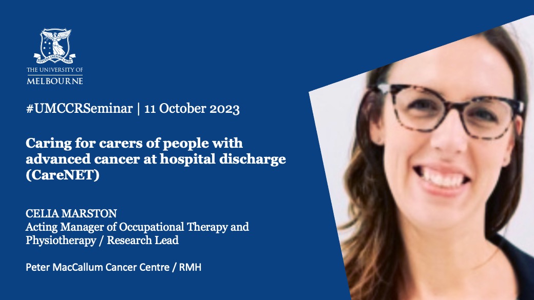 Tomorrow 11 Oct: #UMCCRSeminar <a href="/MarstonCelia/">Celia Marston</a> presents: Caring for carers of people with advanced cancer at hospital discharge (CareNET). In person or online. 

Register: go.unimelb.edu.au/pw7s
