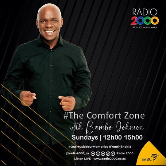 THE COMFORT ZONE SUNDAY 12H00 - 15H00 RADIO 2000 97.2 - 100 FM Our Music Your Memories Happy Sunday Everybody