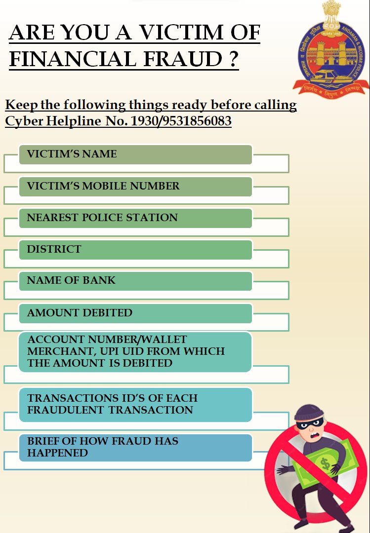 Cyber Crime Police Station, A&N Islands. (@cybercell_anp) on Twitter photo Are you a victim of Financial Fraud?....
Keep the following things ready before calling Cyber Helpline Number 1930/9531856083. <a href="/AndamanPolice/">Andaman & Nicobar Police</a> Are you a victim of Financial Fraud?....
Keep the following things ready before calling Cyber Helpline Number 1930/9531856083. <a href="/AndamanPolice/">Andaman & Nicobar Police</a>
