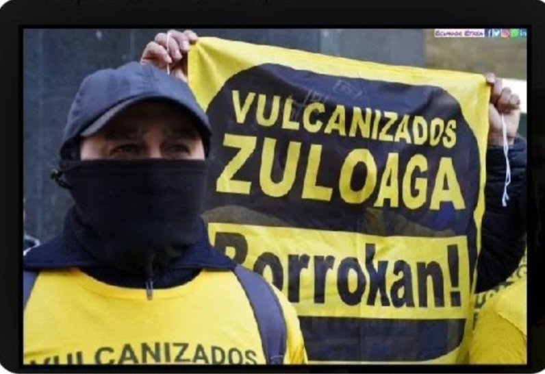 #VulcanizadosZuloaga 
#DespidorikEz
ERTE NULO eta hurrengoa....
#ZuloagaBorrokan