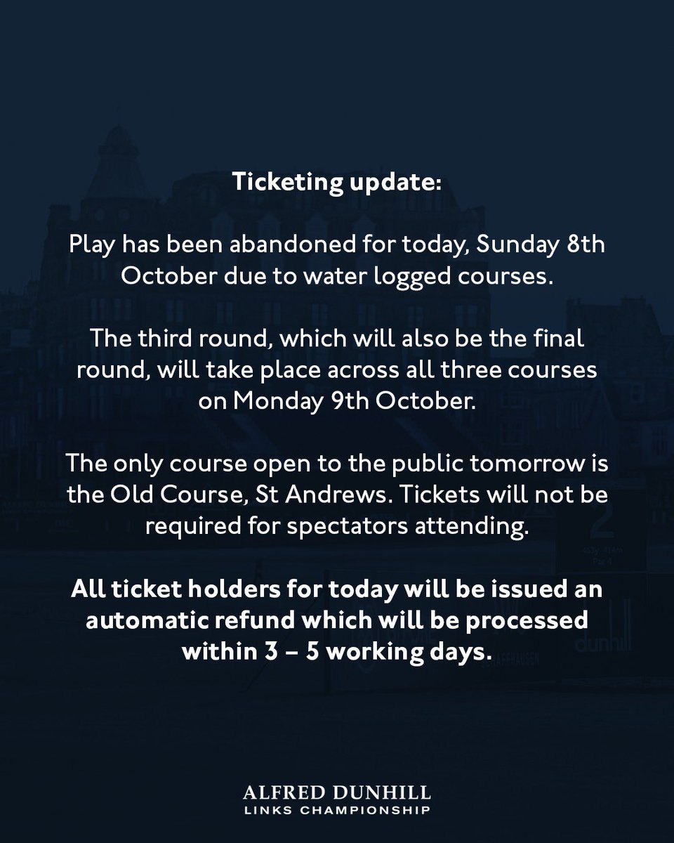 Ticketing update 

Play has been abandoned for today, Sunday 8thOctober due to water logged courses.

The third round, which will also be the final round, will take place across all three courses on Monday 9thOctober.

The only course open to the public tomorrow is the Old