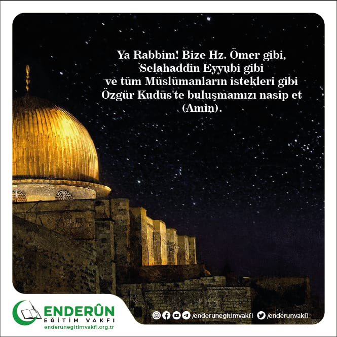 ZekiSoyak's tweet photo. Ya Rabbim! Bize Hz. Ömer gibi, Selahaddin Eyyubi gibi ve tüm müslümanların istekleri gibi Özgür Kudüs'te buluşmamızı nasip et. (amin)
#EnderunEğitimVakfı
#FreePalestine #FilistinDireniyor https://t.co/oFpeP6ntx5