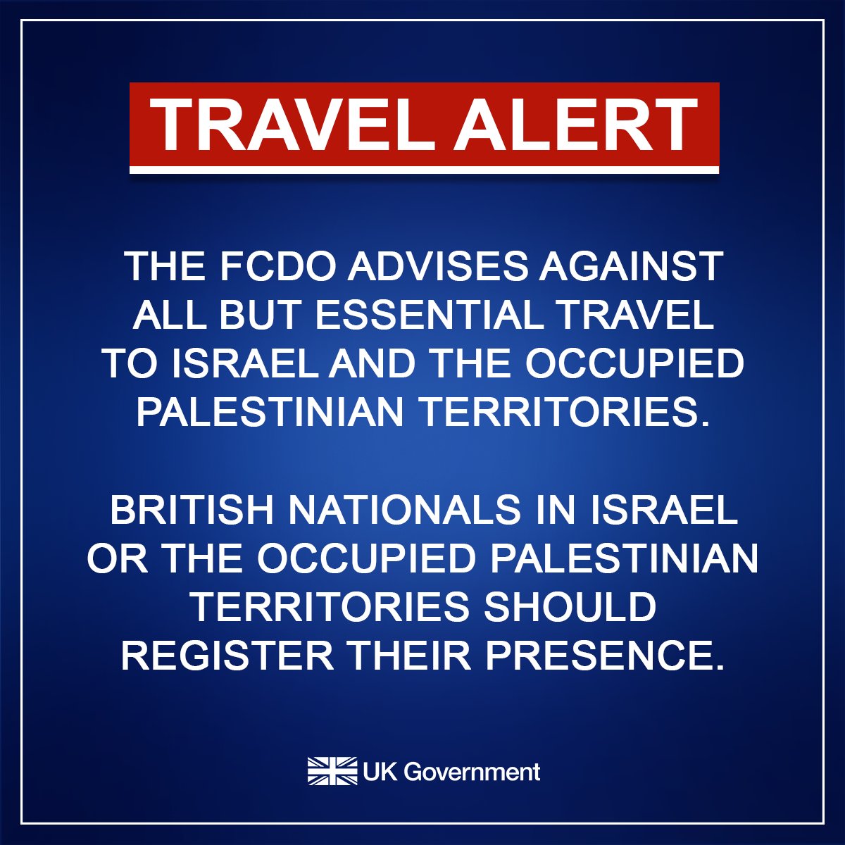 Travel update: we advise against all but essential travel to Israel and the Occupied Palestinian Territories. We advise against all travel to Gaza. If you are a British national in Israel or the Occupied Palestinian Territories, you should register your presence to receive…