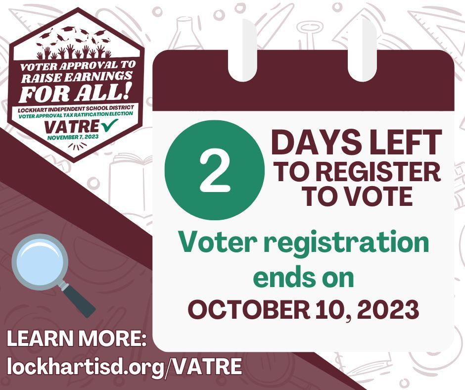 There are 2️⃣ days left to register to vote! Registration ends on October 10, 2023.

CHECK YOUR REGISTRATION STATUS HERE: buff.ly/2IGCNRG

Visit lockhartisd.org/VATRE to learn more about the VATRE and find voter registration resources.