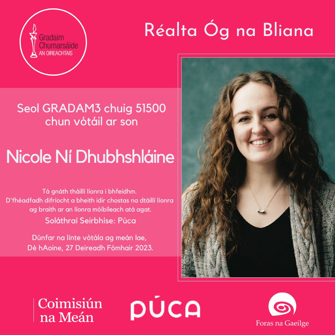 ⭐Réalta Óg na Bliana 2023⭐

Chun vóta a chaitheamh do:

NICOLE NÍ DHUBHSHLÁINE

Seol GRADAM3chuig 51500

ℹ️➡️bit.ly/3PFxHXG

#Gradaim23 #OnaS23 #Oireachtas2023

@nicolenidh @rternag @tg4tv @forasngaeilge @deptcultureirl
