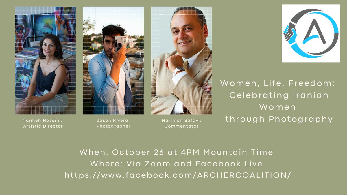 ARCHERCoalition's tweet photo. Join us on October 26 at 5PM CST on Facebook Live for an  event celebrating Iranian women through photography, where we speak with  the creators of an incredible project built in response to Women, Life,  Freedom https://t.co/1rSMjVryuh