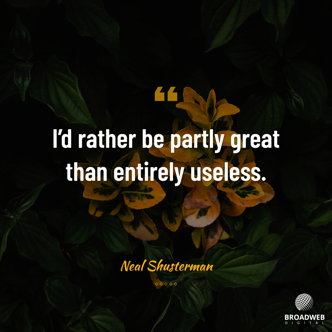 🌟 "I'd rather be partly great than entirely useless." ~ Neal Shusterman 🌟

💪 Be a work in progress, not a finished product! Have a great week folks ✌️

#MondayMotivation #NealShusterman #Wisdom #Mindset #BeYourself #Life #DigitalAgency #DigitalMarketingAgency #BroadWebDigital