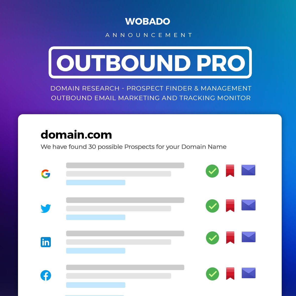 Introducing Wobado OutboundPro 📨 Your All-in-One Solution for Outbound Marketing for Domainers. Find, manage and engage with Prospects effortlessly with our extensive Search (Google, Bing, Yahoo, LinkedIn, Twitter, Instagram and more). Craft killer Emails with Ready2go-Templates