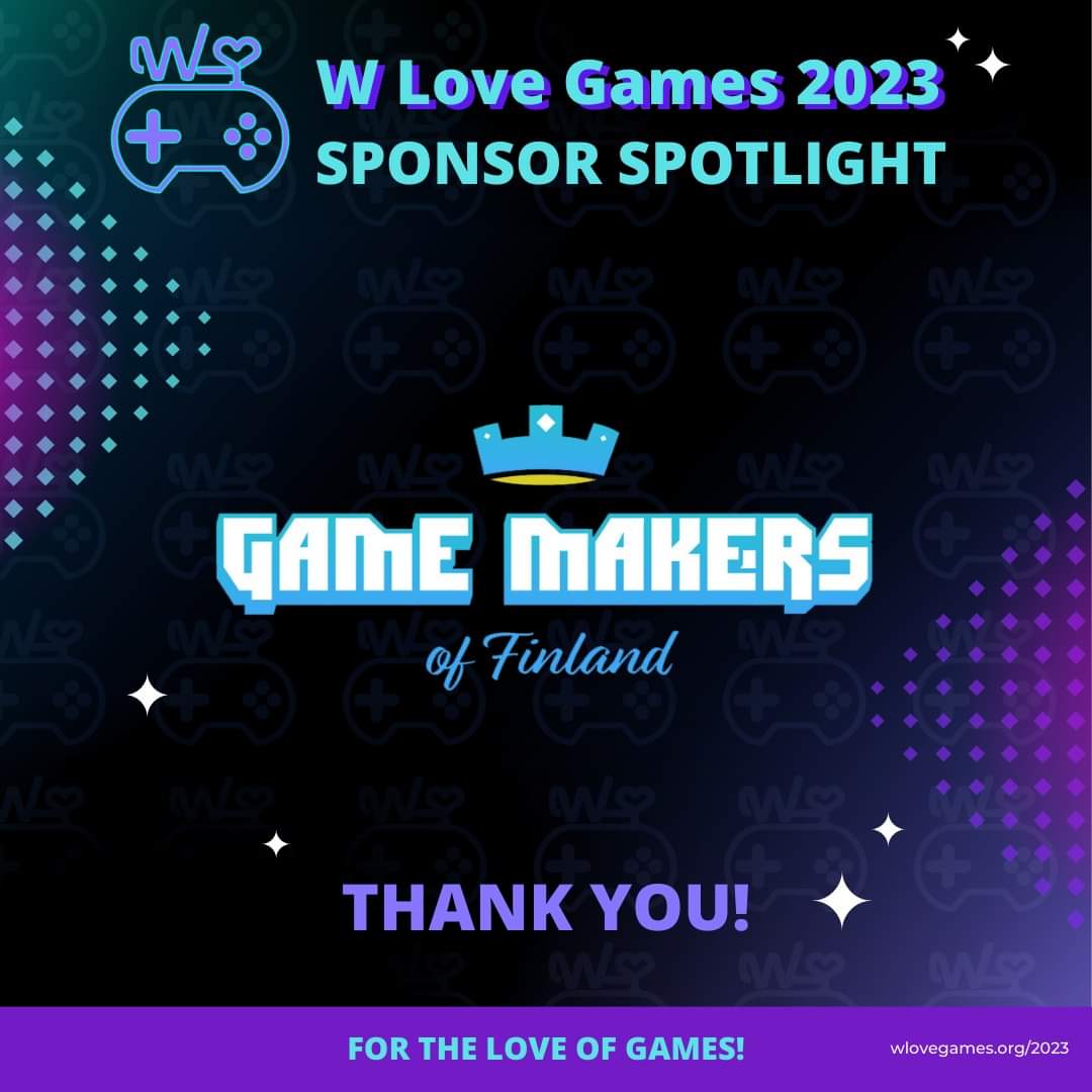 💜SPONSOR HIGHLIGHT💜

Big THANK YOU goes to Game Makers of Finland for continuously supporting W Love Games mission, vision and community 🙏✨🎉

Make sure to join this year's event!
wlovegames2023.eventbrite.com