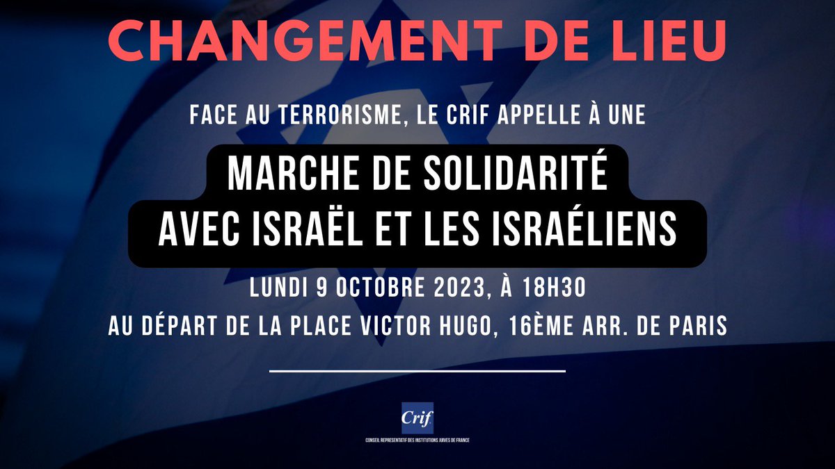 ⚠️🚨[CHANGEMENT DE LIEU]
🇮🇱🇫🇷 Marche de solidarité !

Le Crif, les institutions juives et tous les amis d'Israël appellent à une marche de solidarité avec Israël et les Israéliens, frappés par le terrorisme du Hamas.

📍 RDV lundi 9 octobre, à 18h30 pour un départ place Victor