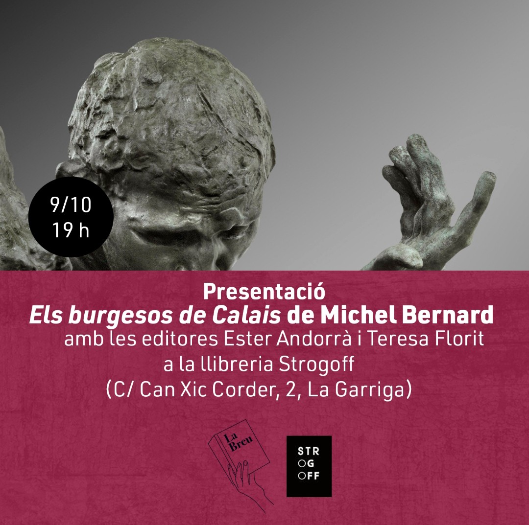 LaBreuEdicions's tweet photo. Dilluns 9, a les 19 h,
ELS BURGESOS DE CALAIS
de #MichelBernard amb Bernard i les editores @estordida
i @teresaflorit
a @strogoffbooks
de #lagarriga
#elsburgesosdecalais
#narrativeslabreu https://t.co/pHtipjl7VS