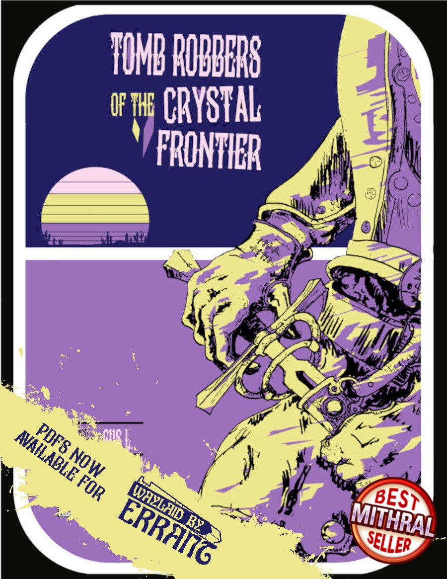 I'm happy to finally be able to say that Tomb Robbers of the Crystal Frontier has its first official conversion! It's now available in PDF for the excellent Errant system by Ava Islam and Kill Jester!

Link Below