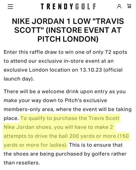 A golf store in London is trying to stop resellers from purchasing the Travis Scott x Air Jordan 1 Low golf shoes by requiring buyers to drive a golf ball 200+ yards (150+ for women) in two attempts. That’s an awesome idea 🤣

(h/t <a href="/nicekicks/">Nice Kicks</a>)