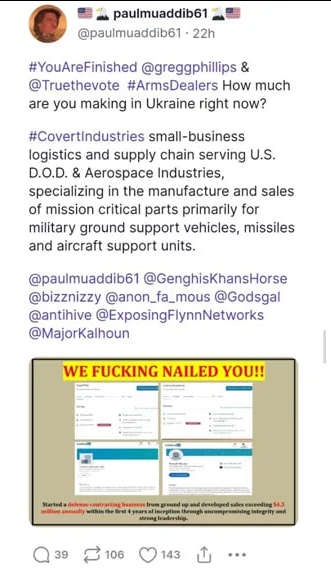 @PunishDem1776 And then the narrative was built regarding this which claimed Gregg Phillips and Catherine Engelbrecht were arms dealers.

From the post:

#YouAreFinished Gregg Phillips and True The Vote #ArmsDealers

How much are you making in Ukraine right now?

#CovertIndustries