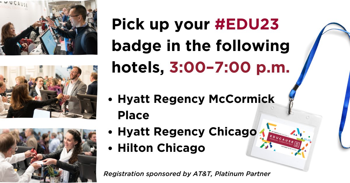 #EDU23 satellite badge pick up is open 3–7pm in the lobbies of Hyatt Regency McCormick Place, Hyatt Regency Chicago, and Hilton Chicago. Thanks to our sponsor, AT&amp;T Platinum Partner. bit.ly/45m5cTB
