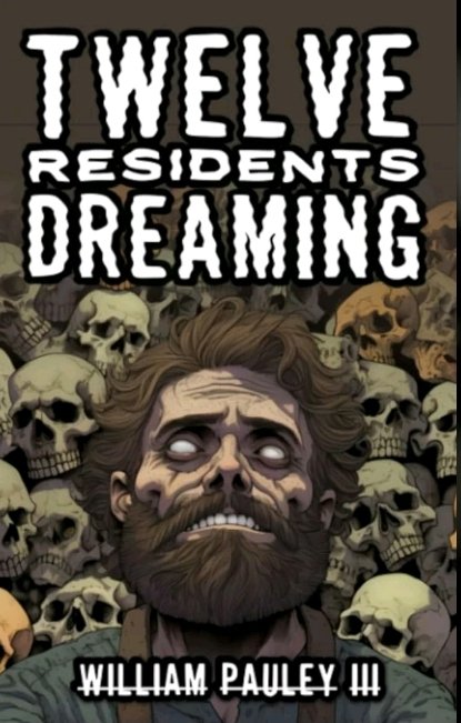 #155 - Twelve Residents Dreaming by William Pauley III ★★★★