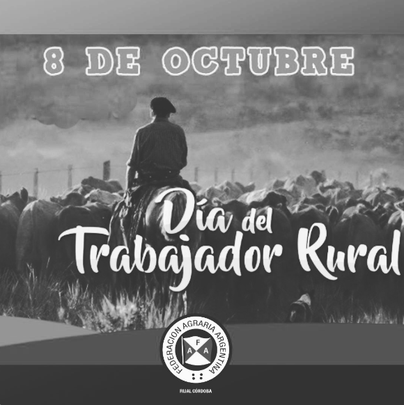 FAFilialCba's tweet photo. 8 de octubre:
Día del Trabajador Rural. En conmemoración por la sanción del Estatuto del Peón Rural, se celebra hoy.
Saludamos a todos aquellos que
dedican su labor y esfuerzo diarios al campo argentino.
#federacionagrariafilialcordoba #trabajadorrural #diadeltrabajadorrural https://t.co/jKTXYh7dFW