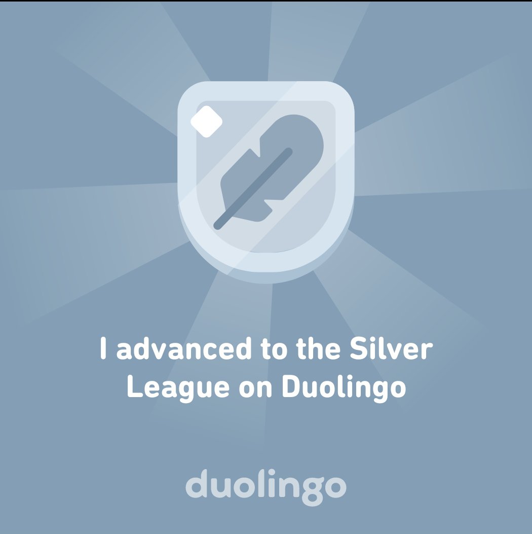 I advanced to the Silver League on Duolingo