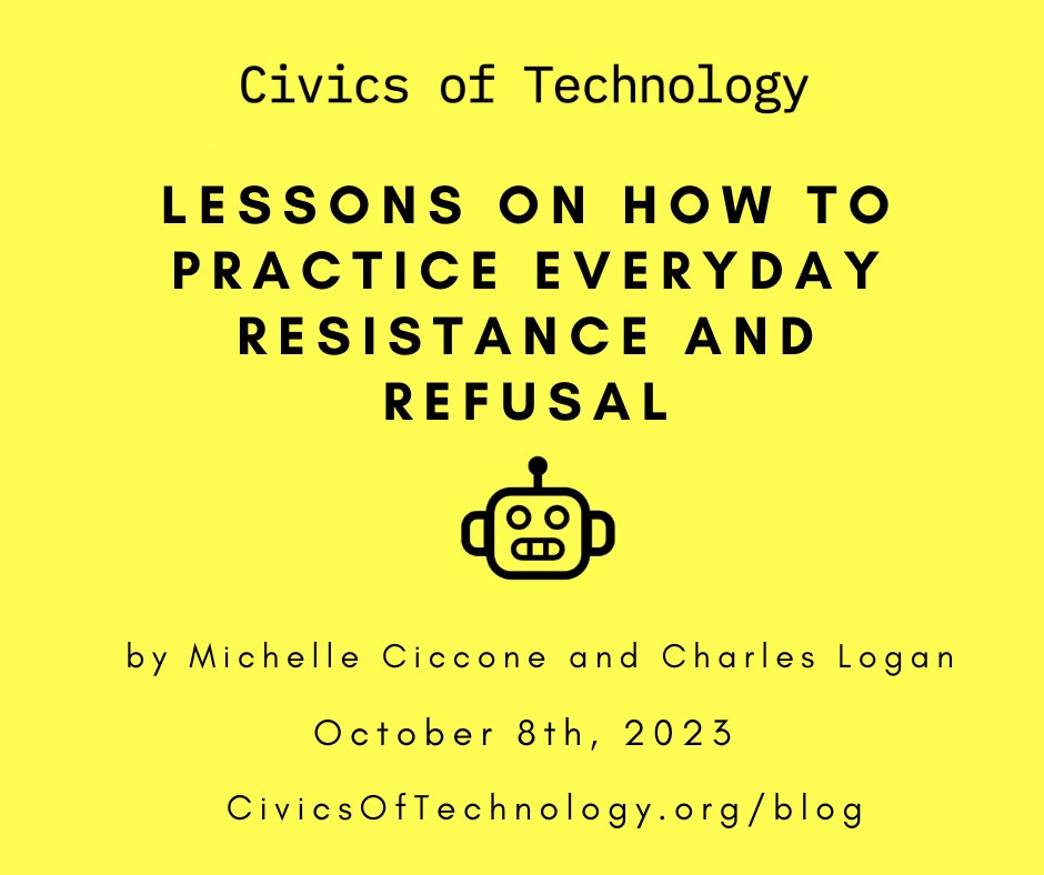 🤖NEW BLOG POST🤖 Lessons on How to Practice Everyday Resistance and Refusal by @MMFCiccone & @charleswlogan: civicsoftechnology.org/blog/lessons-o… This is a must-read blog post for those in our community trying to figure out how to resist and refuse in our personal and professional lives.