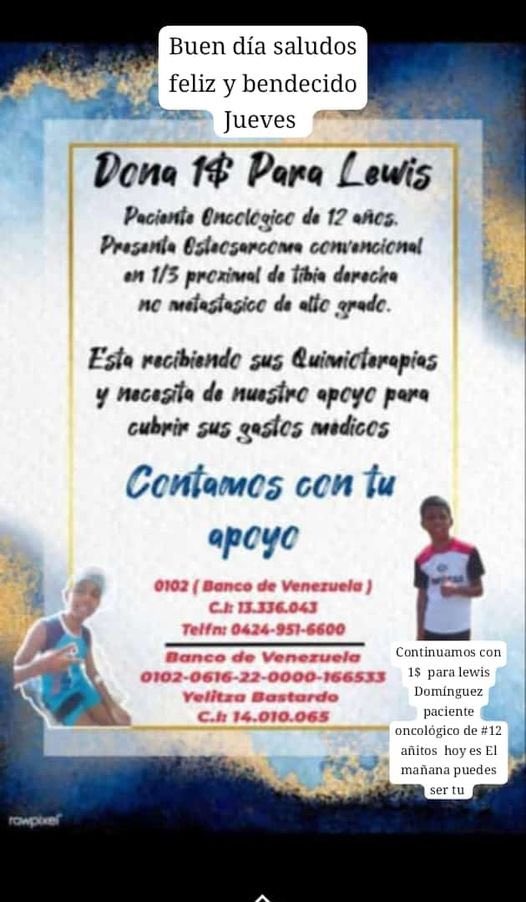 AlexaGomezDos's tweet photo. Buenas noches. Lewis es un pacientito oncológico de 12 años, hijo de un profesor que necesita de nuestro apoyo. Con Bs. 35 podrías estar contribuyendo con esta causa 🙏🏼 GRACIAS https://t.co/u2WfPBRZu8