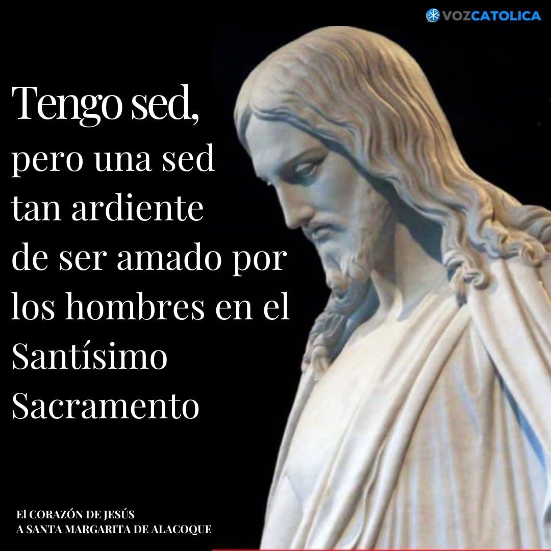 Tengo sed, pero una sed tan ardiente de ser amado por los hombres en el Santísimo Sacramento.
#frase #catolico #reflexion #santisimosacramento