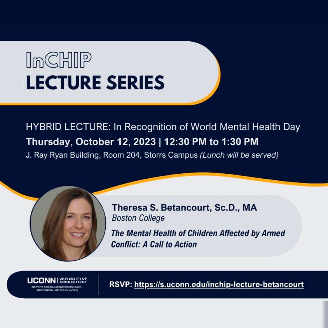 Join @UConn_InCHIP on Thursday, October 12 for a hybrid lecture in recognition of #WorldMentalHealthDay. Professor @tsbetancourt (@BCSSW) will be presenting on 'The Mental Health of Children Affected by Armed Conflict: A Call to Action'. Register today bit.ly/3rRqwT7