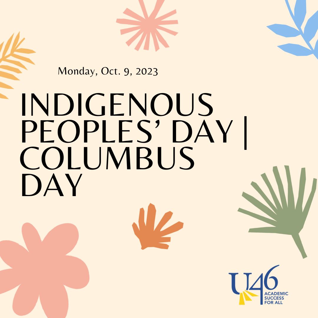 Today is Columbus Day/Indigenous Peoples' Day. U-46 schools and District offices are closed. We'll look forward to seeing our students back in their classrooms tomorrow!