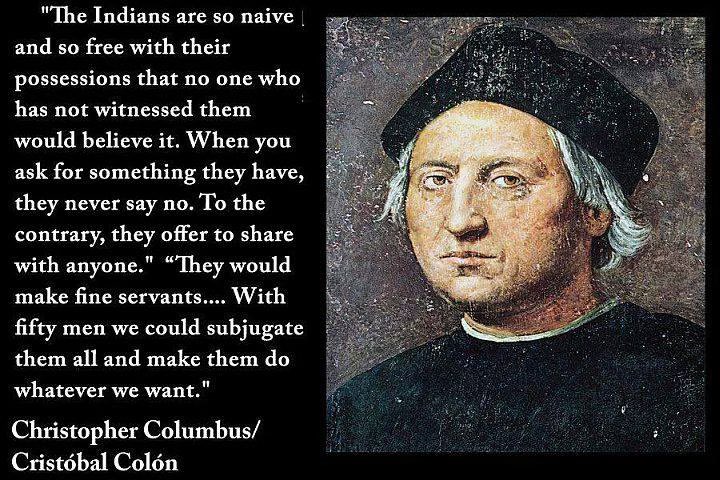 WHY WE DON'T CELEBRATE COLUMBUS DAY

by Shane Claiborne

Christopher Columbus may have been a daring adventurer... but he is not someone we want our kids to think of as a hero or role model.

A growing number of cities are no longer celebrating Columbus Day, swapping it for