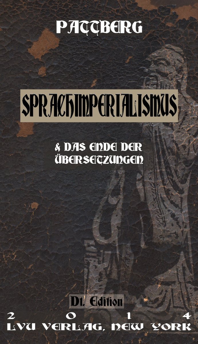 TJPattberg's tweet photo. DEUTSCHE BÜCHER Sprachimperialismus &amp; Das Ende der Übersetzungen #Übersetzung #GlobalSprache #Kulturwissenschaften #China #Pattberg https://t.co/lSzF4w7XCU https://t.co/vZsyRZpHnU