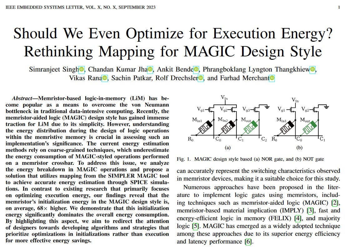 Rolf_Drechsler's tweet image. Our new paper in IEEE Embedded Systems Letters on "Should We Even Optimize for Execution Energy? Rethinking Mapping for MAGIC Design Style" is available #online as #EarlyAccess ieeexplore.ieee.org/document/10194… @agra_uni_bremen @UniBremen @DFKI #LogicInMemory #LiM