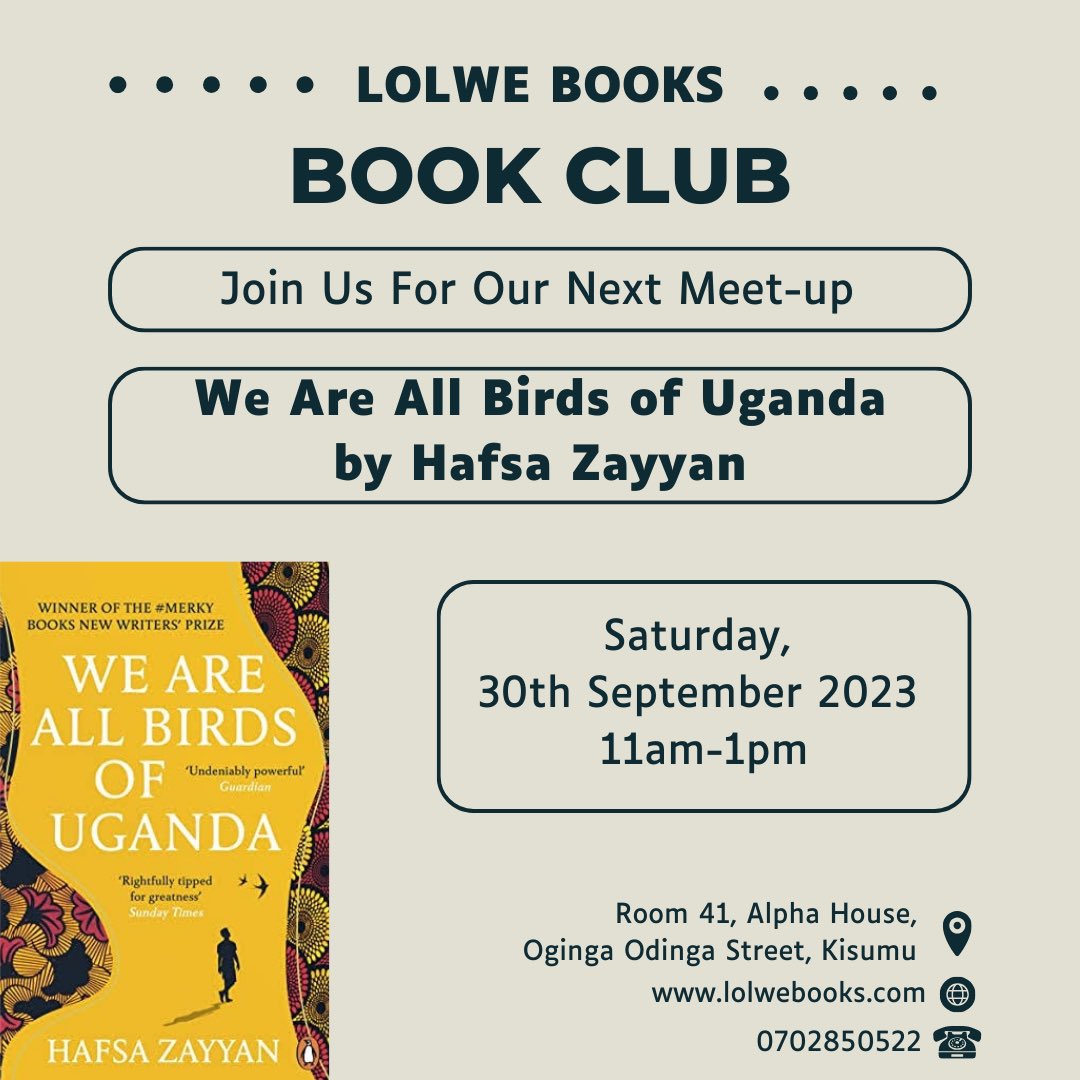 LolweBooksKE's tweet photo. BOOK CLUB REMINDER!
If you’re in #kisumu join us this Saturday for a discussion of the novel ‘We Are All Birds of Uganda’ by Hafsa Zayyan.
#weareallbirdsofuganda #africanfiction #lolwebookske #kisumubookstore #kisumu https://t.co/pQnnd0iw66