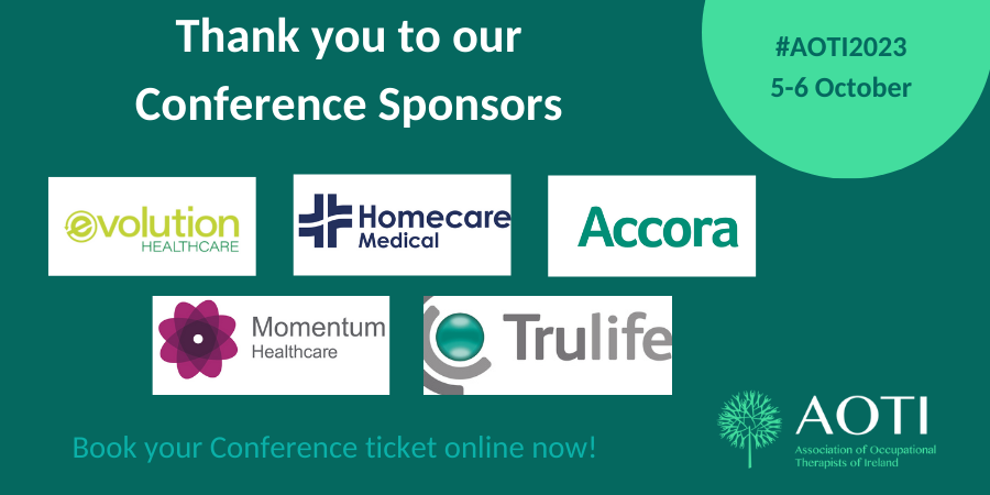 Association of Occupational Therapists of Ireland (@aotinews) on Twitter photo Thank you to our wonderful sponsors of #AOTI2023 Conference on 5-6th Oct in <a href="/Slieverussell/">Slieve Russell Hotel</a>, Co. Cavan.
⏳ TWO DAYS until tickets close, Fri 29th Sept. Don't miss out on the Occupational Therapy Event of the year!
Book your ticket on AOTI website - ow.ly/2HHR50PzqvK Thank you to our wonderful sponsors of #AOTI2023 Conference on 5-6th Oct in <a href="/Slieverussell/">Slieve Russell Hotel</a>, Co. Cavan.
⏳ TWO DAYS until tickets close, Fri 29th Sept. Don't miss out on the Occupational Therapy Event of the year!
Book your ticket on AOTI website - ow.ly/2HHR50PzqvK