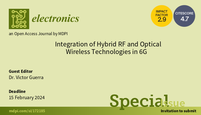 ElectronicsMDPI's tweet photo. 📢 #CallforPapers for the #specialIssue of “Integration of Hybrid RF and #OpticalWireless Technologies in #6G”!
👉Find out more at: https://t.co/EtSpyeGuRN
#openaccess #mdpielectronics #electronics https://t.co/yQ6pMq31S2